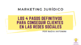 Marketing para Abogados/as: Los 4 pasos definitivos para conseguir clientes en las redes sociales