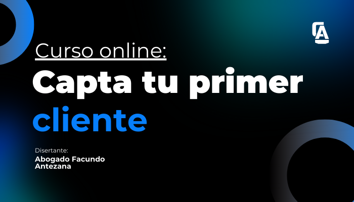 Capta tu primer cliente – Estrategias para abogados emprendedores
